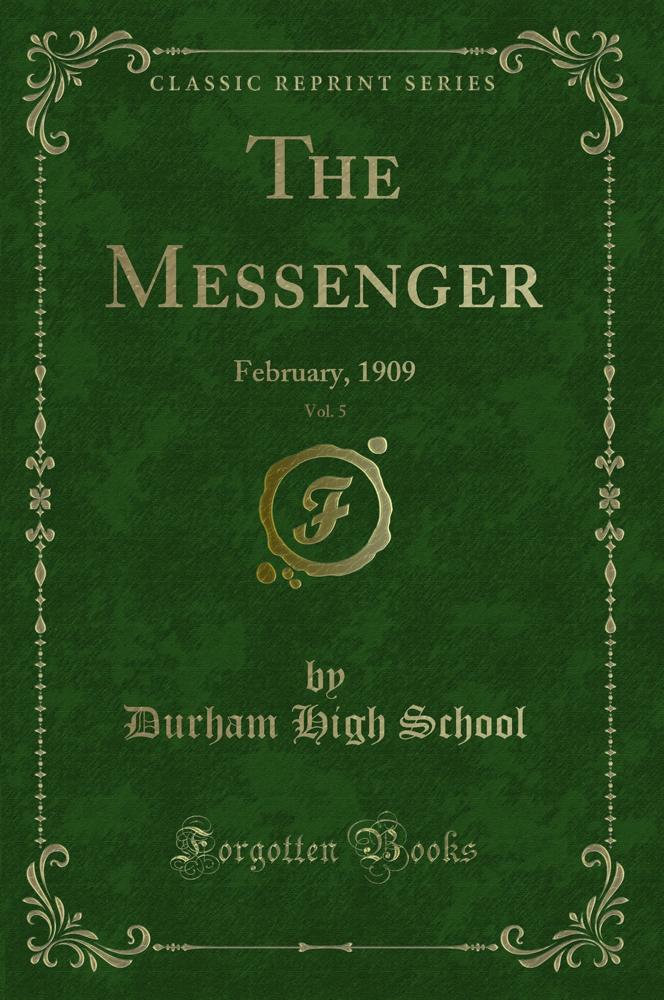 The Messenger, Vol. 5: February, 1909 (Classic Reprint)