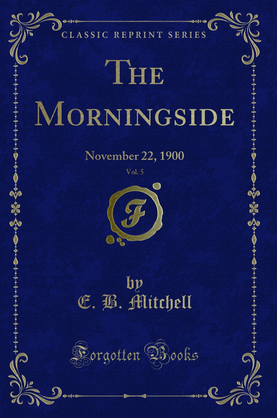 The Morningside, Vol. 5: November 22, 1900 (Classic Reprint)