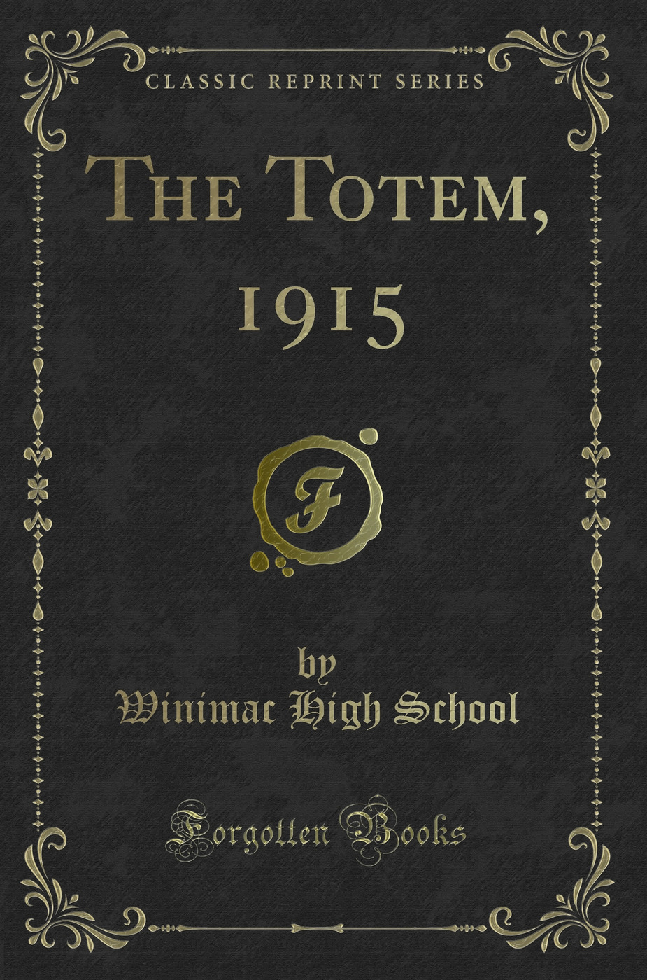 The Totem, 1915 (Classic Reprint)