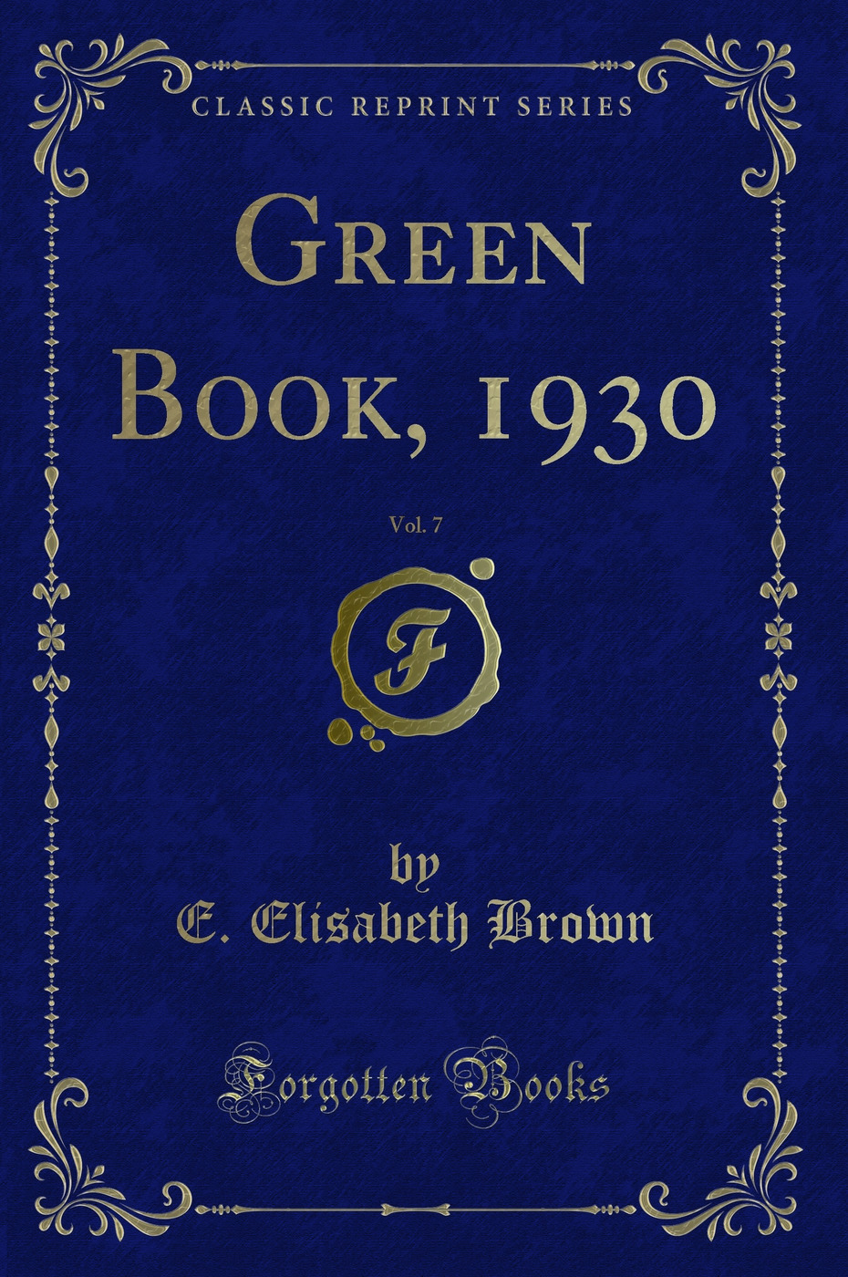 Green Book, 1930, Vol. 7 (Classic Reprint)