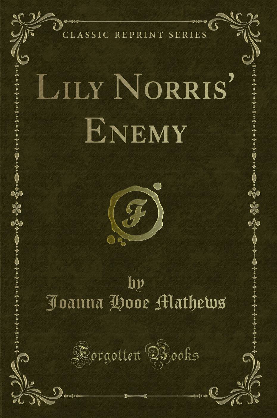 Lily Norris' Enemy (Classic Reprint)