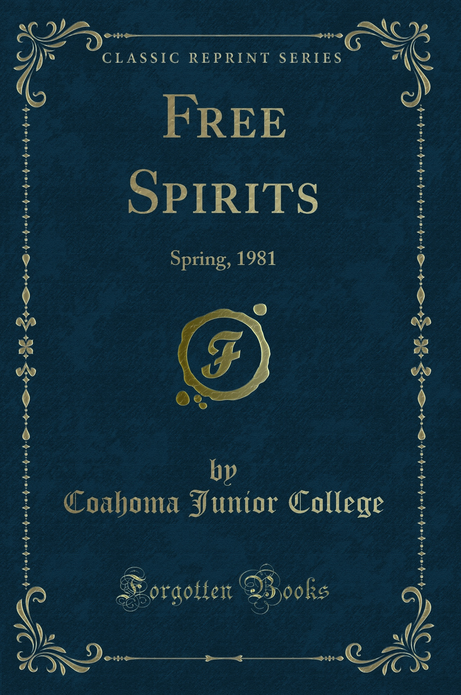 Free Spirits: Spring, 1981 (Classic Reprint)