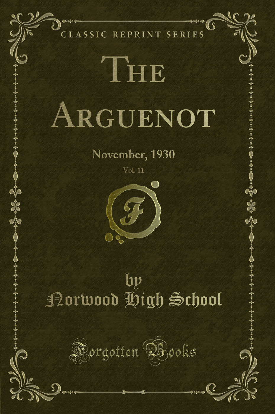 The Arguenot, Vol. 11: November, 1930 (Classic Reprint)