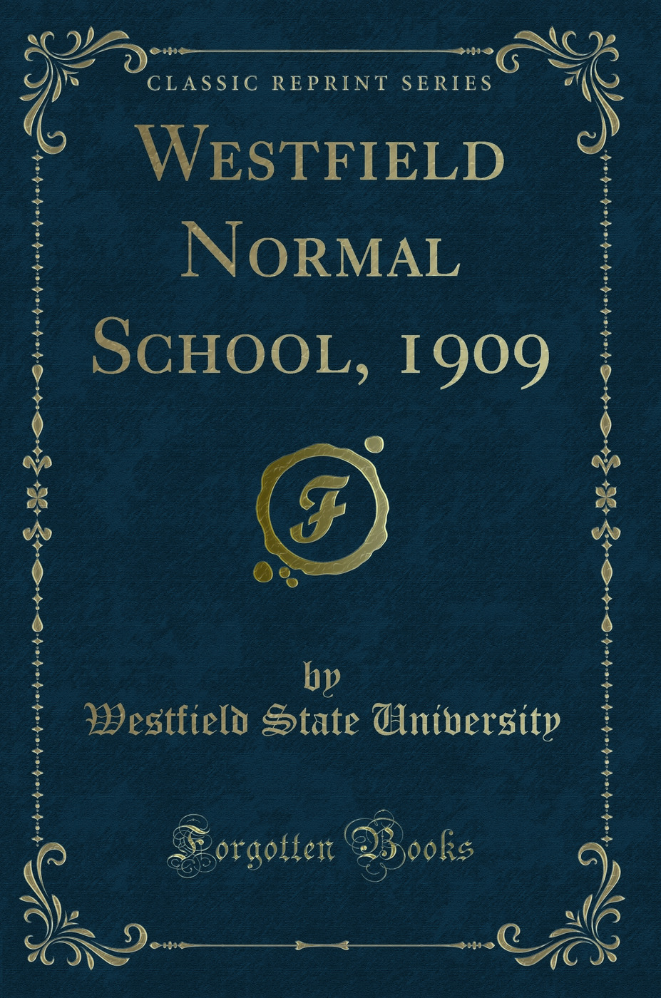 Westfield Normal School, 1909 (Classic Reprint)