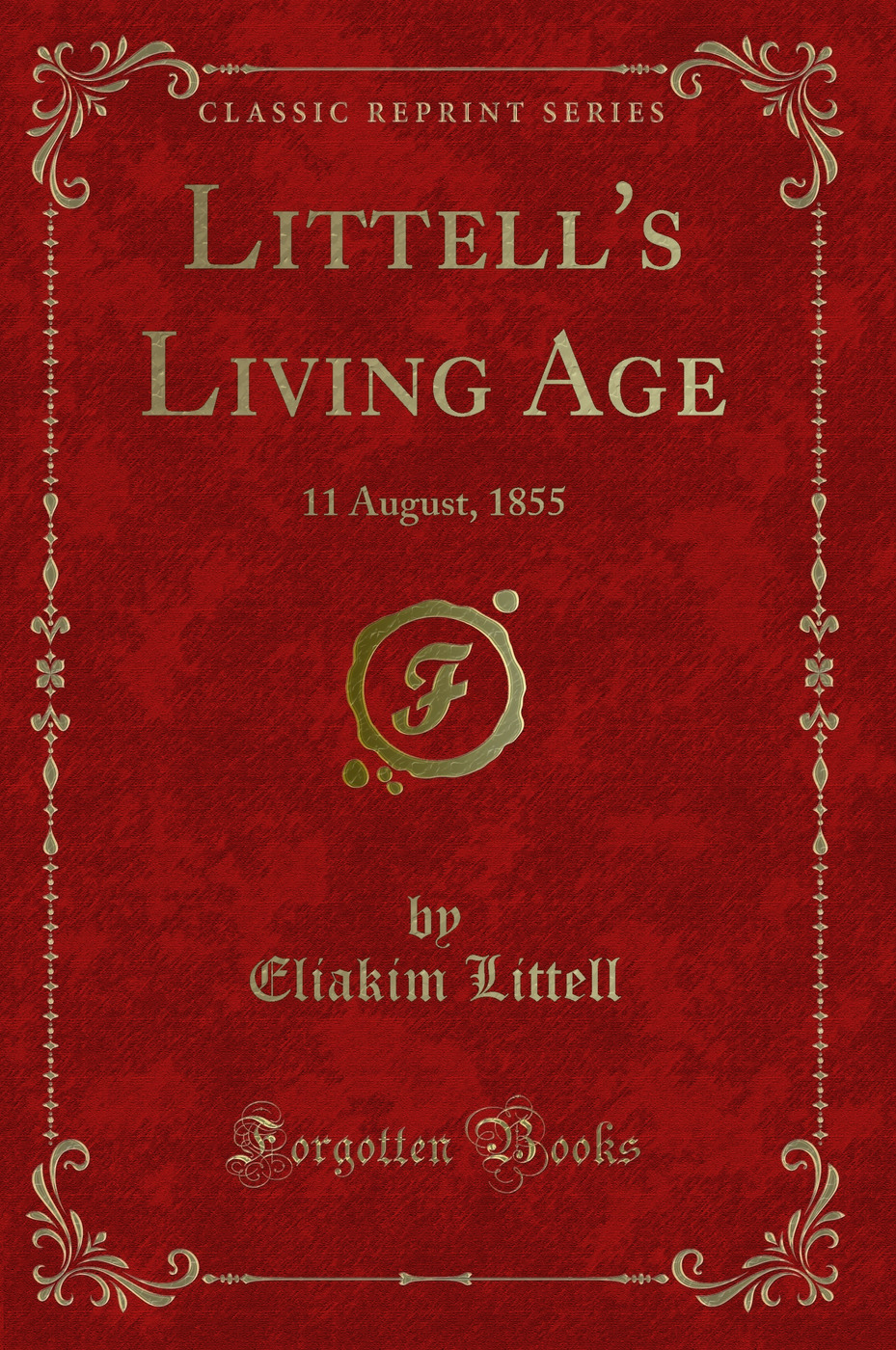 Littell's Living Age: 11 August, 1855 (Classic Reprint)