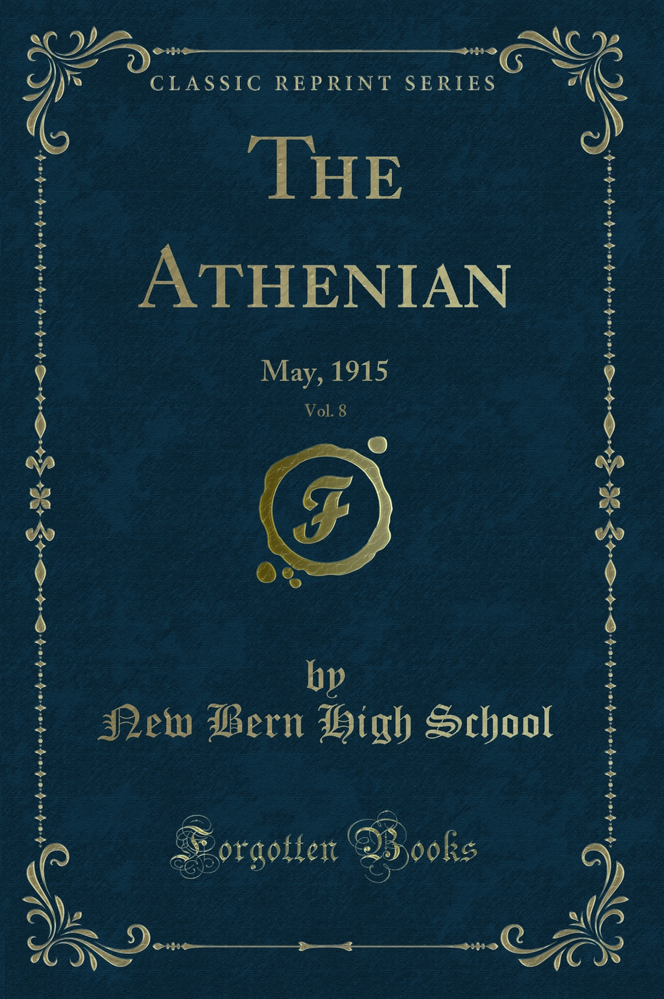 The Athenian, Vol. 8: May, 1915 (Classic Reprint)