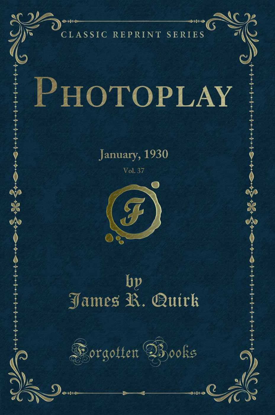 Photoplay, Vol. 37: January, 1930 (Classic Reprint)