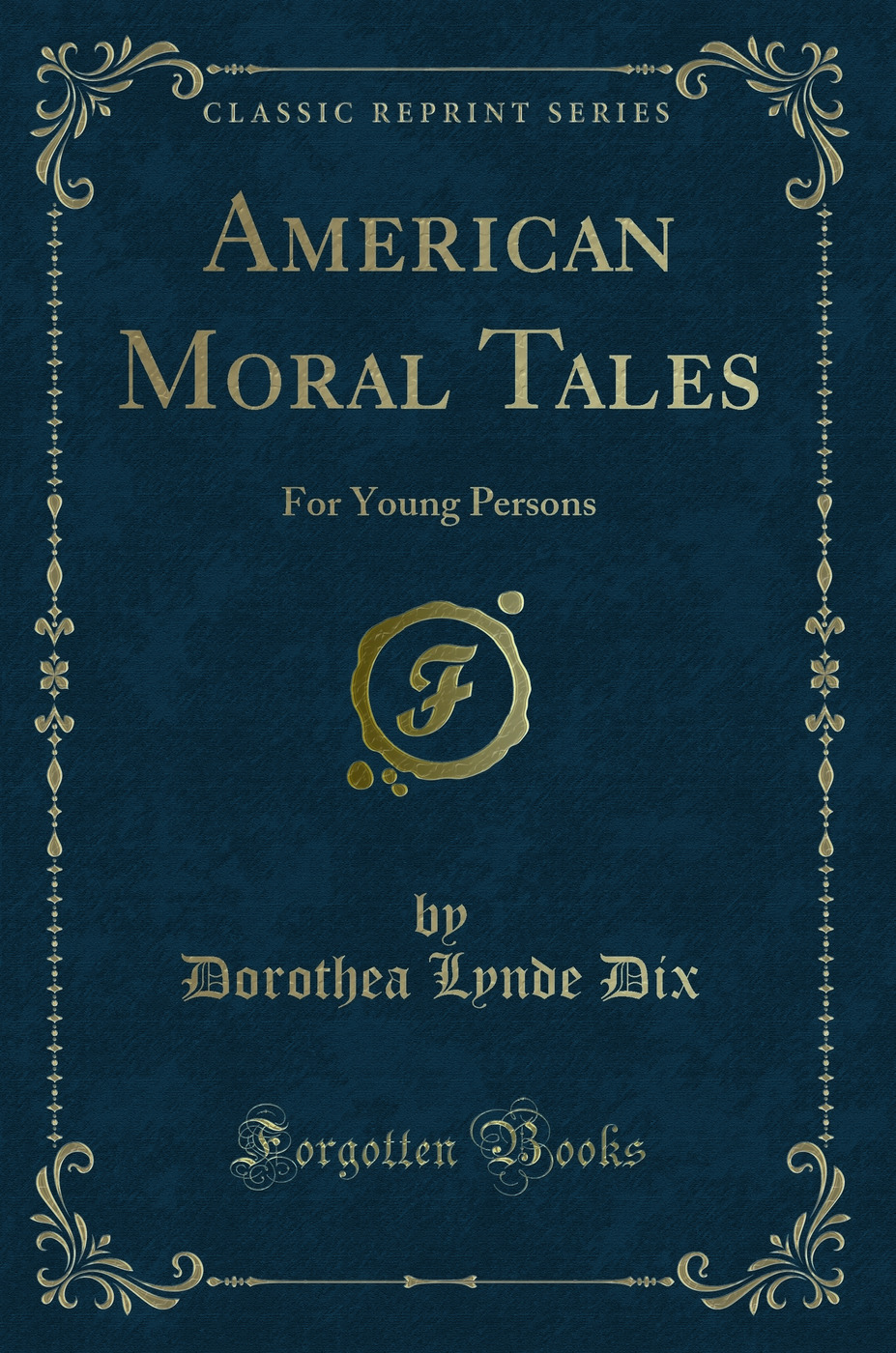 American Moral Tales: For Young Persons (Classic Reprint)