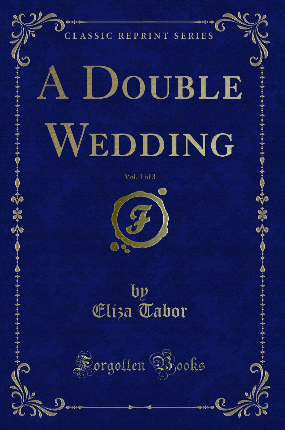 A Double Wedding, Vol. 1 of 3 (Classic Reprint)