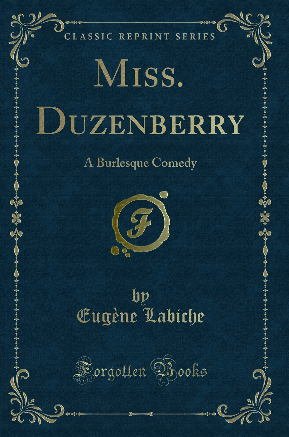 Miss. Duzenberry: A Burlesque Comedy (Classic Reprint)