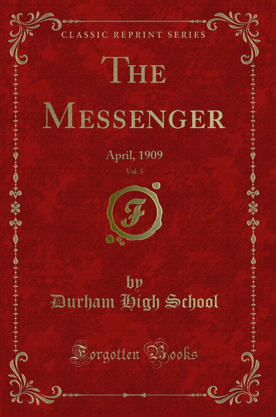 The Messenger, Vol. 5: April, 1909 (Classic Reprint)