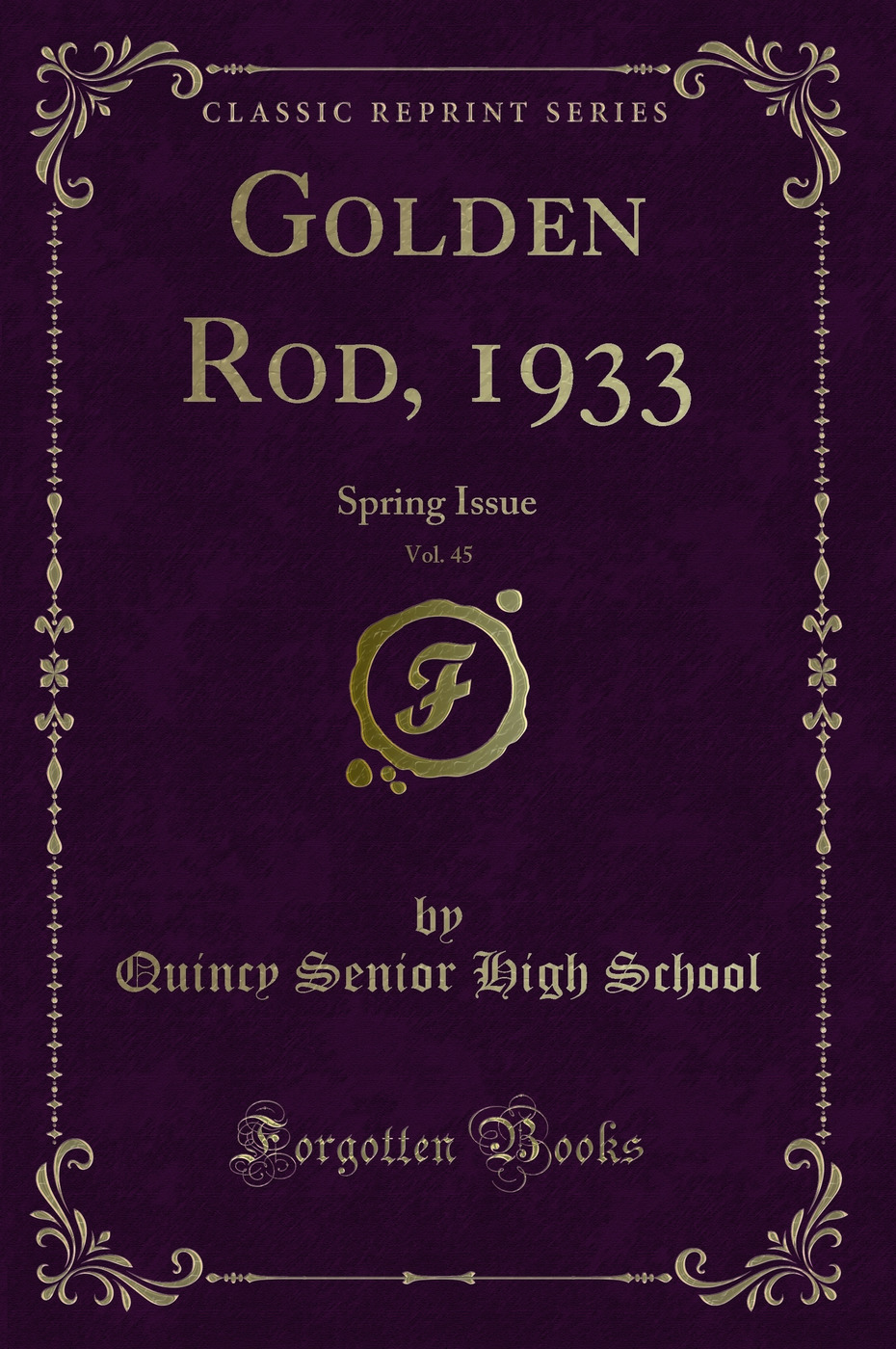 Golden Rod, 1933, Vol. 45: Spring Issue (Classic Reprint)