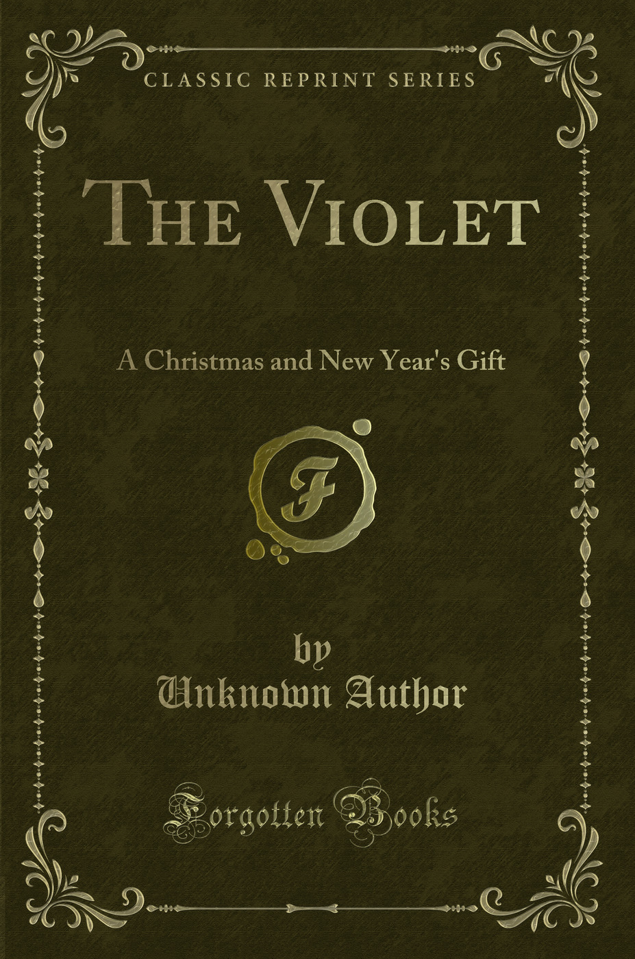 The Violet: A Christmas and New Year's Gift (Classic Reprint)