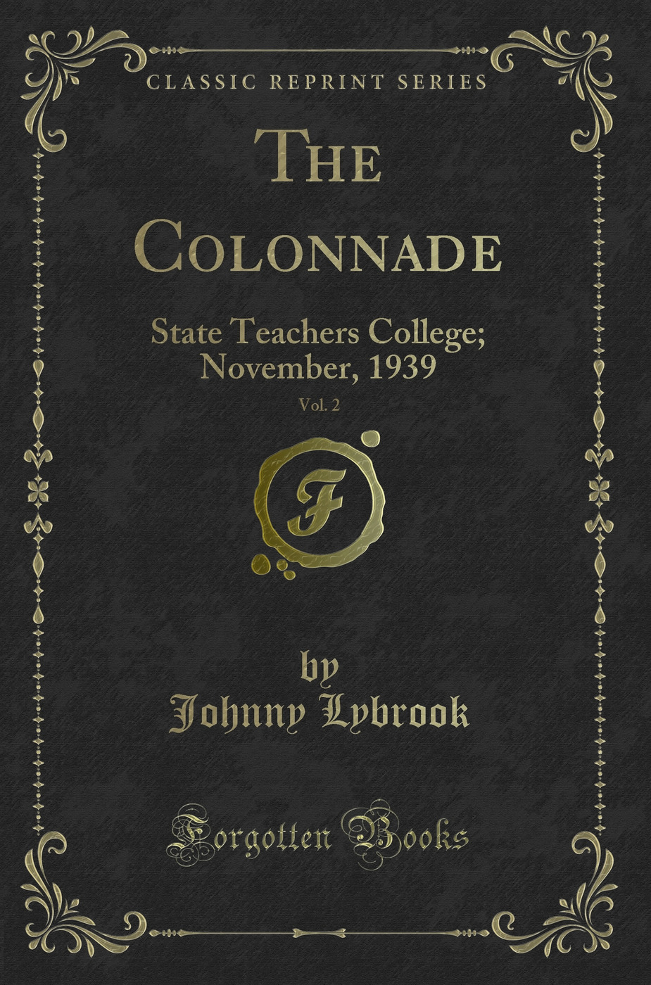 The Colonnade, Vol. 2: State Teachers College; November, 1939 (Classic Reprint)