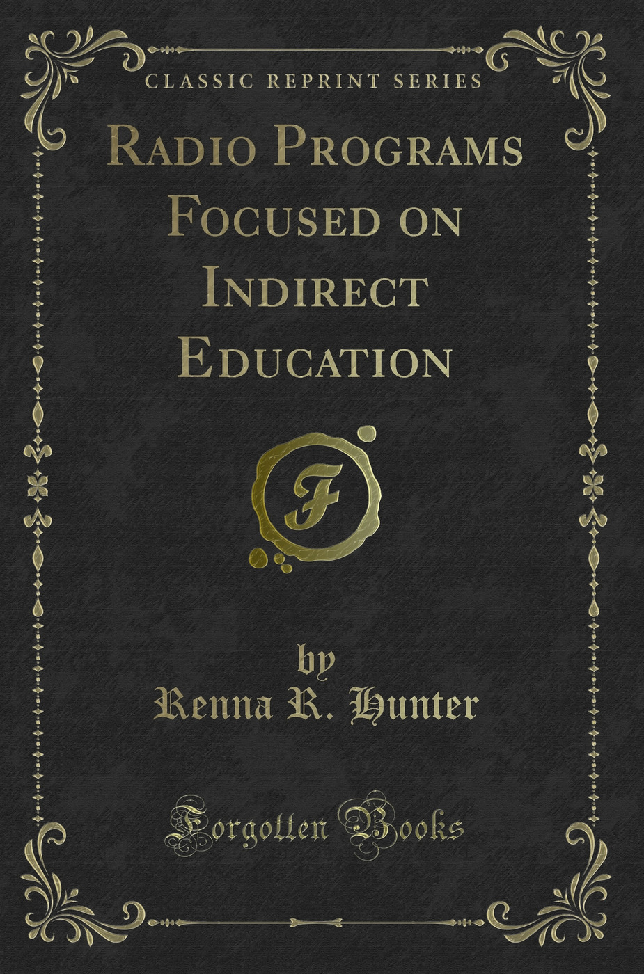 Radio Programs Focused on Indirect Education (Classic Reprint)