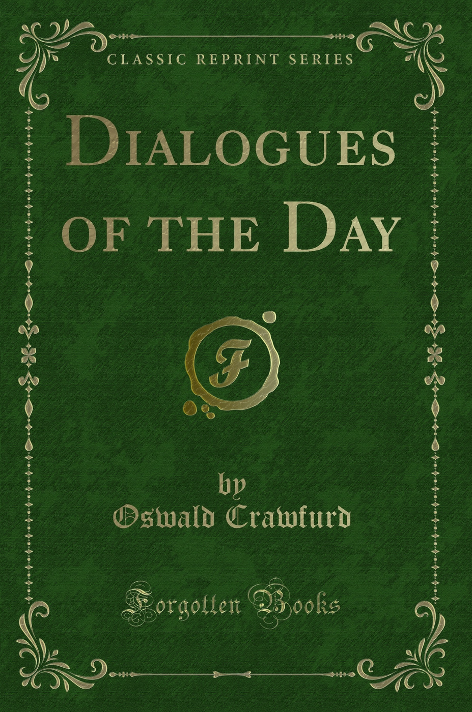 Dialogues of the Day (Classic Reprint)