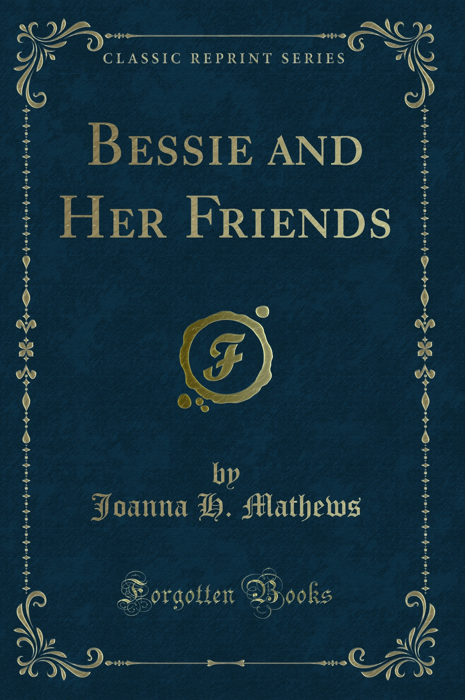 Bessie and Her Friends (Classic Reprint)
