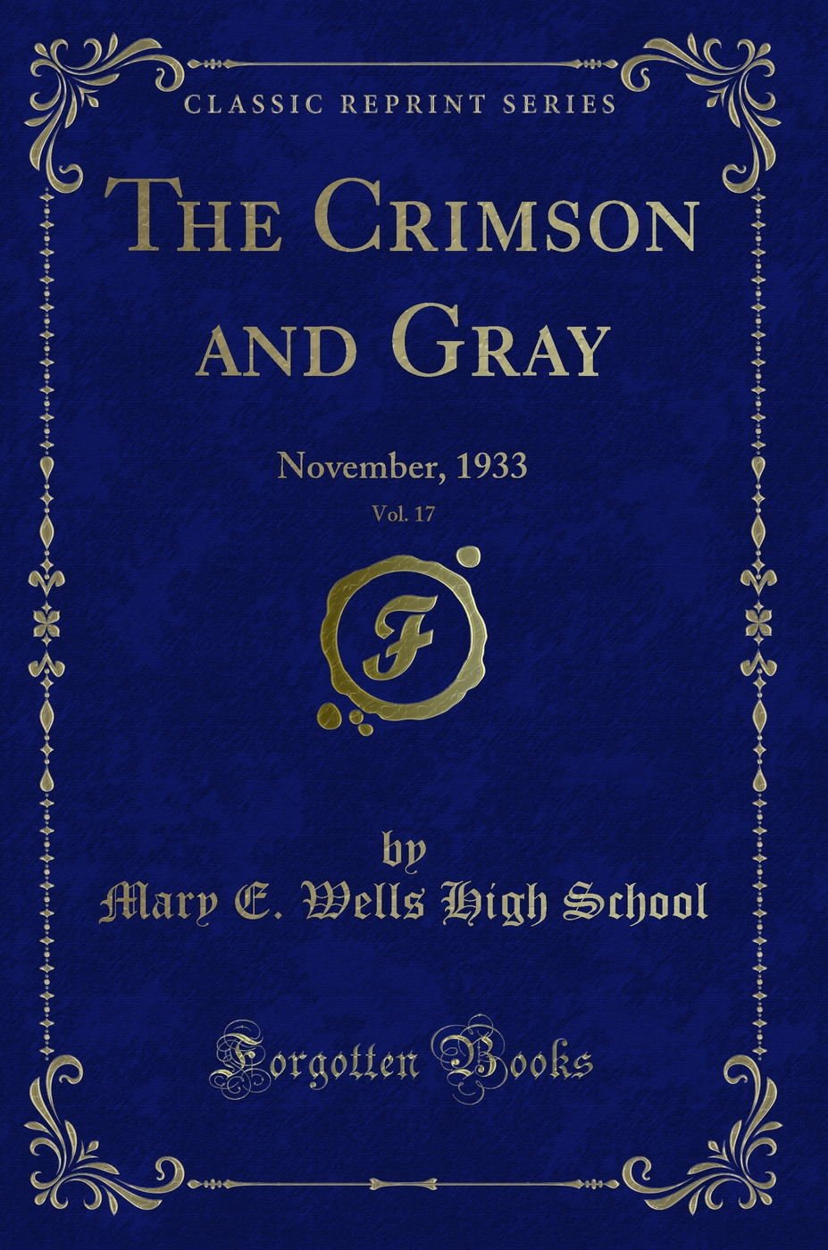 The Crimson and Gray, Vol. 17: November, 1933 (Classic Reprint)