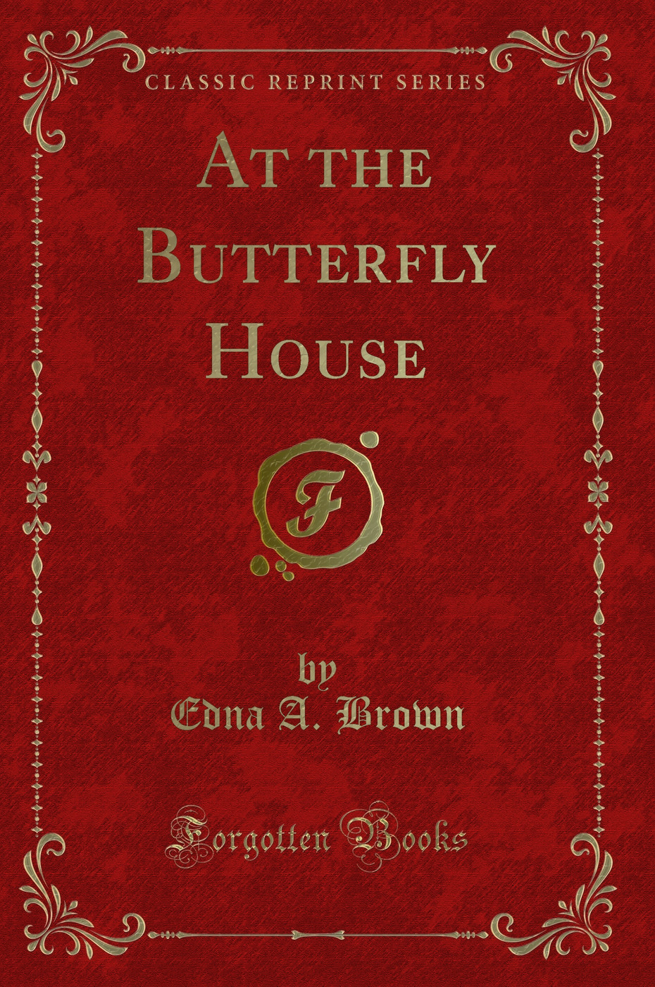 At the Butterfly House (Classic Reprint)