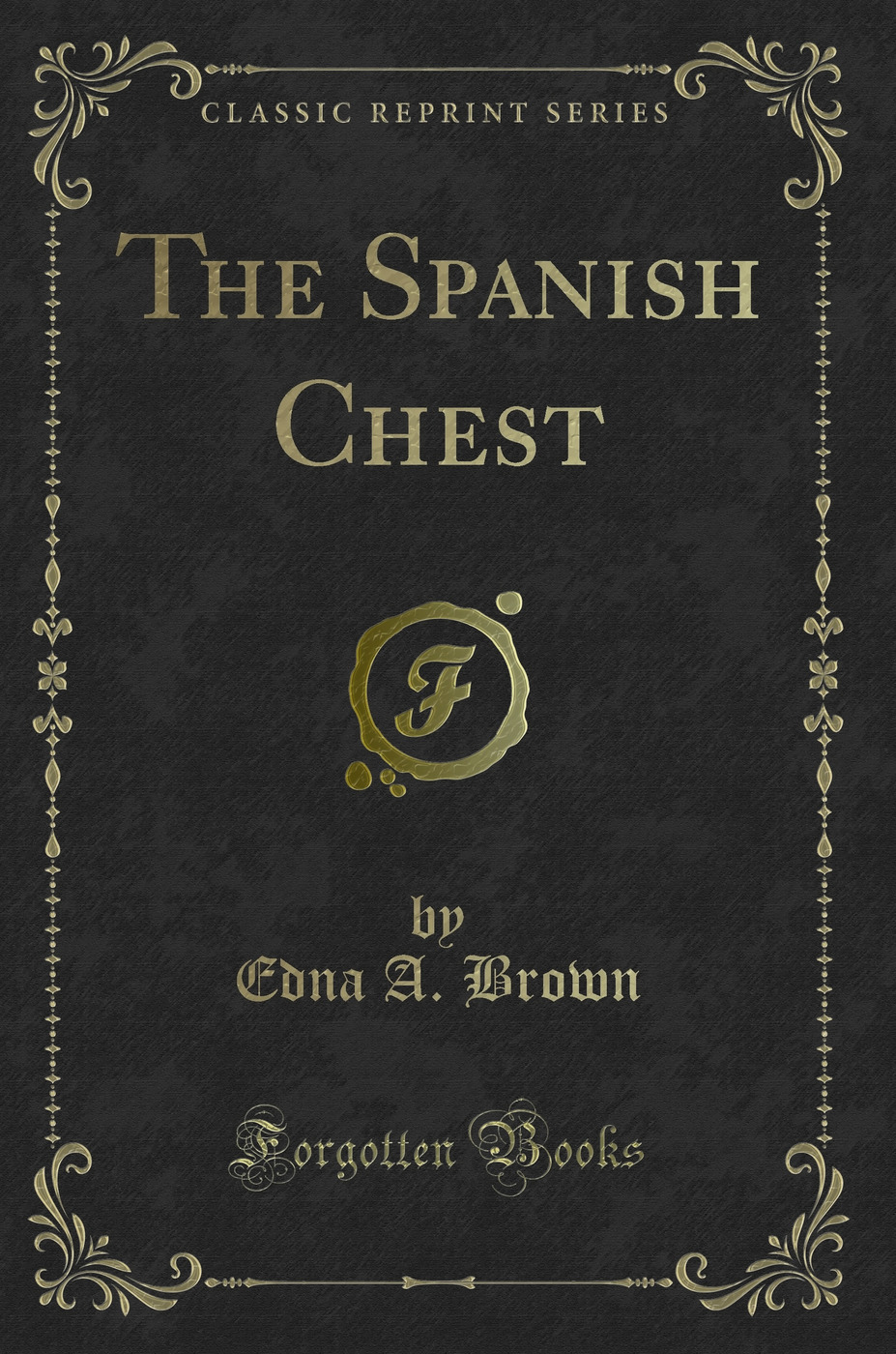 The Spanish Chest (Classic Reprint)