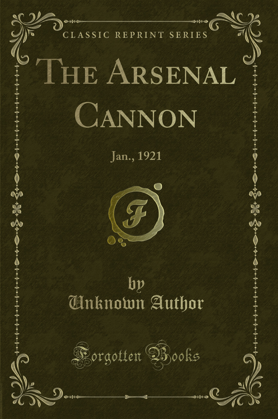 The Arsenal Cannon: Jan., 1921 (Classic Reprint)