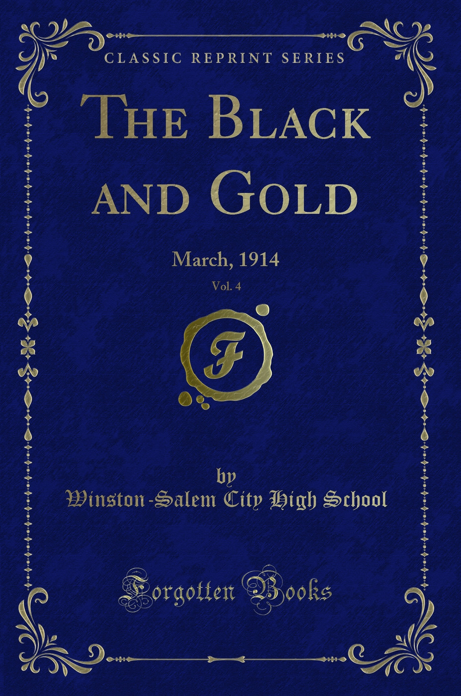 The Black and Gold, Vol. 4: March, 1914 (Classic Reprint)