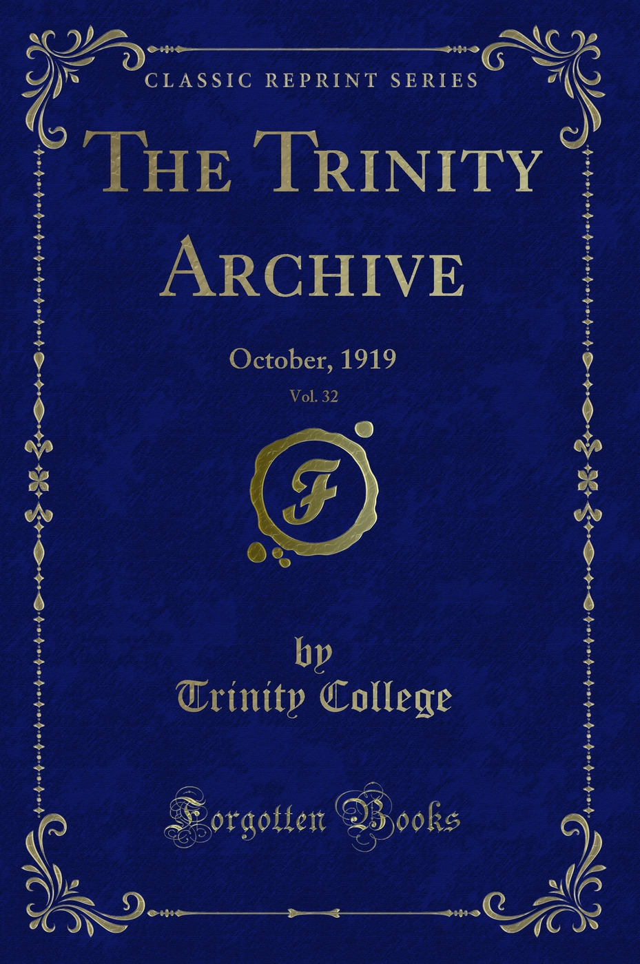 The Trinity Archive, Vol. 32: October, 1919 (Classic Reprint)