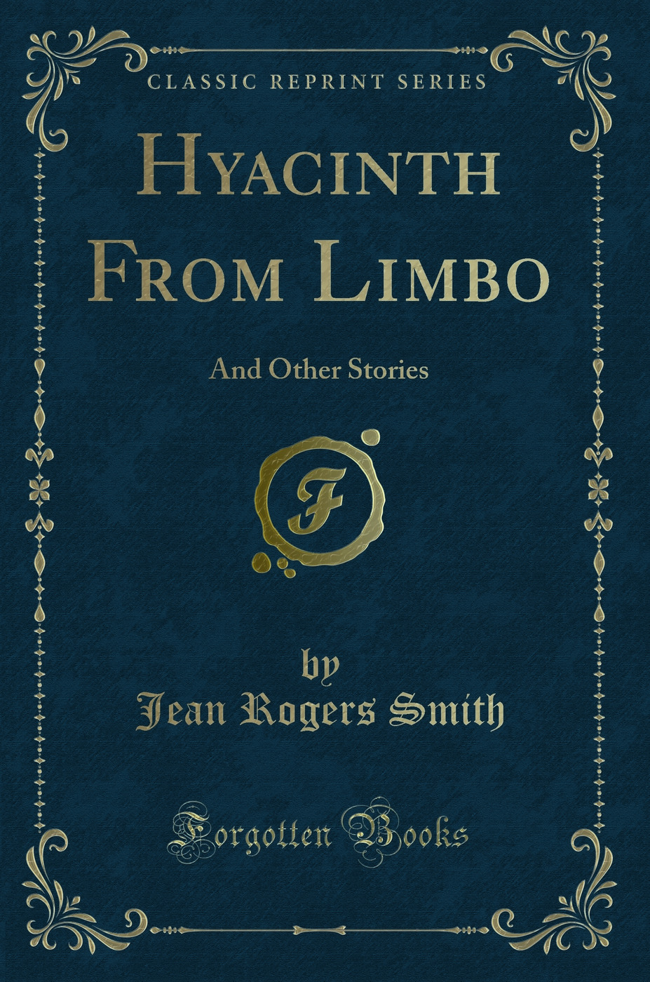 Hyacinth From Limbo: And Other Stories (Classic Reprint)
