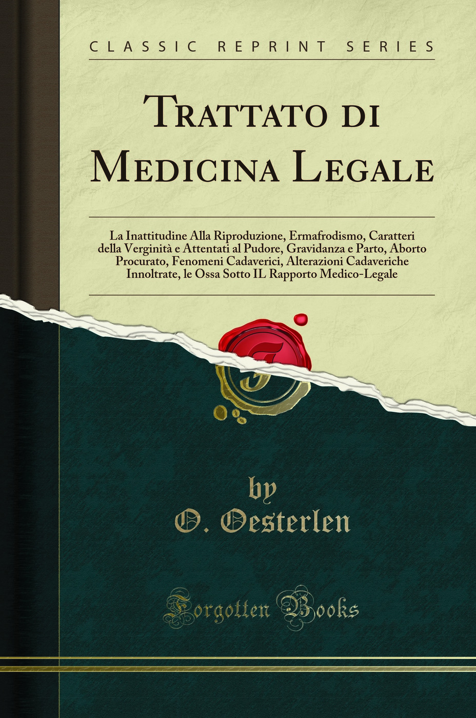 Trattato di Medicina Legale: La Inattitudine Alla Riproduzione, Ermafrodismo, Caratteri della Verginità e Attentati al Pudore, Gravidanza e Parto, Aborto Procurato, Fenomeni Cadaverici, Alterazioni Cadaveriche Innoltrate, le Ossa Sotto IL Rapporto Medico