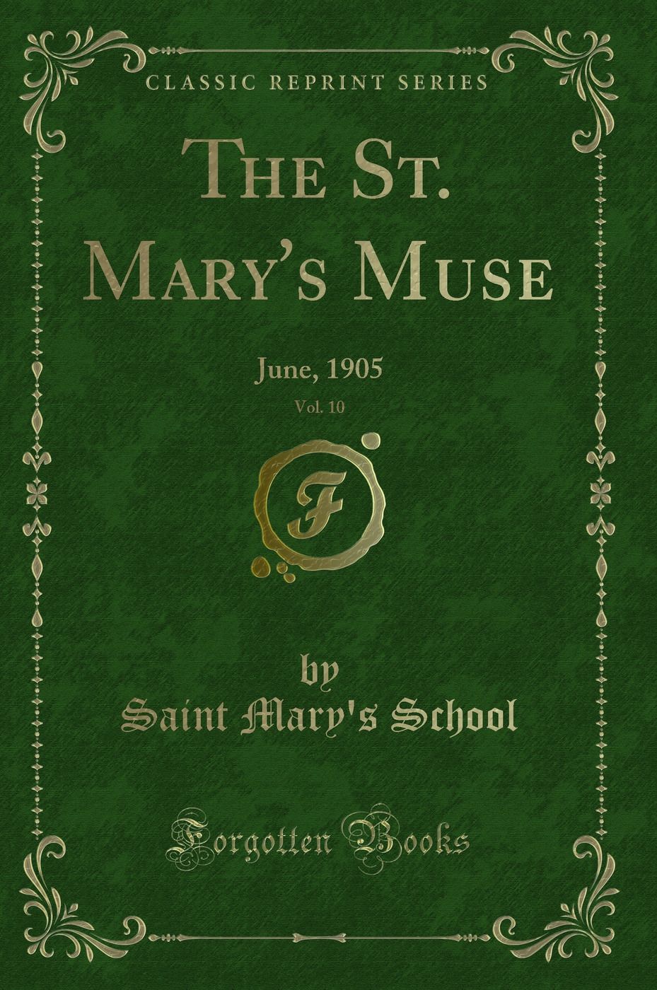 The St. Mary's Muse, Vol. 10: June, 1905 (Classic Reprint)