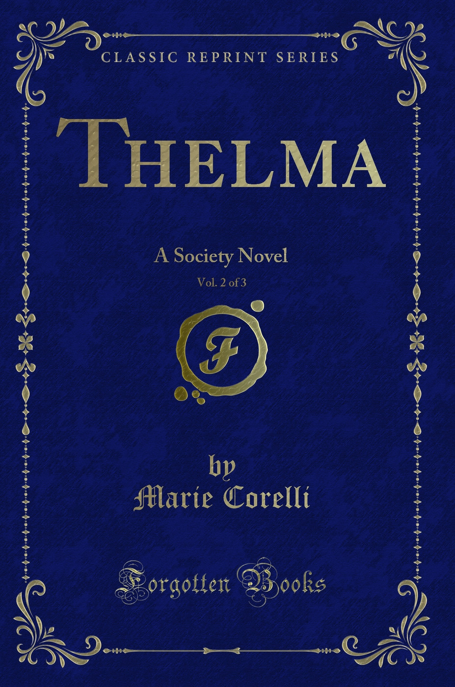 Thelma, Vol. 2 of 3: A Society Novel (Classic Reprint)