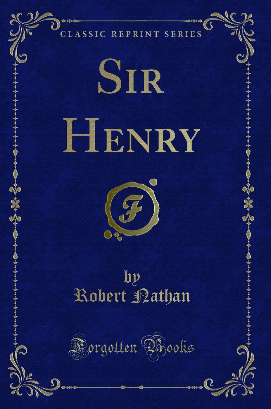 Sir Henry (Classic Reprint)