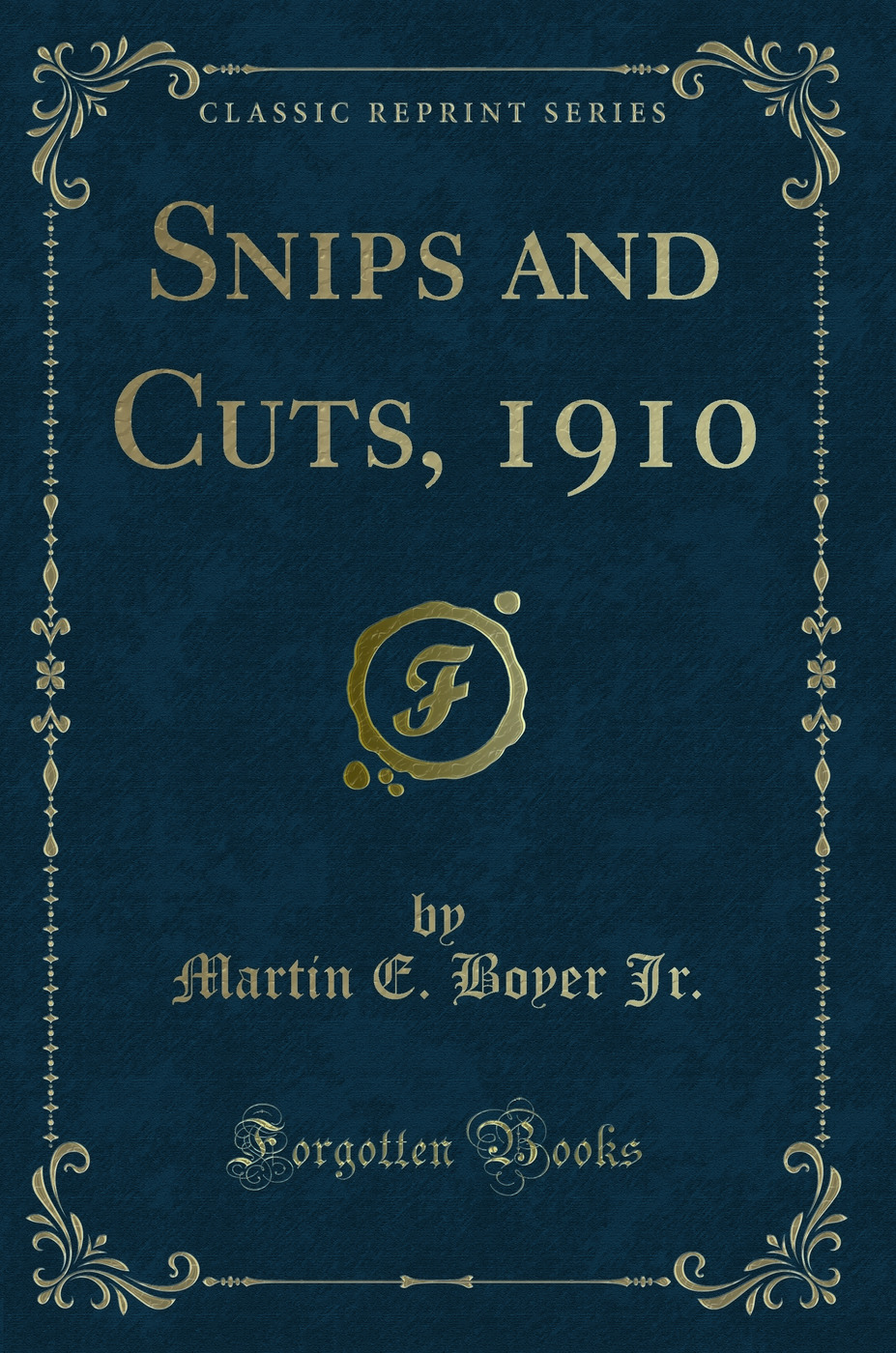 Snips and Cuts, 1910 (Classic Reprint)
