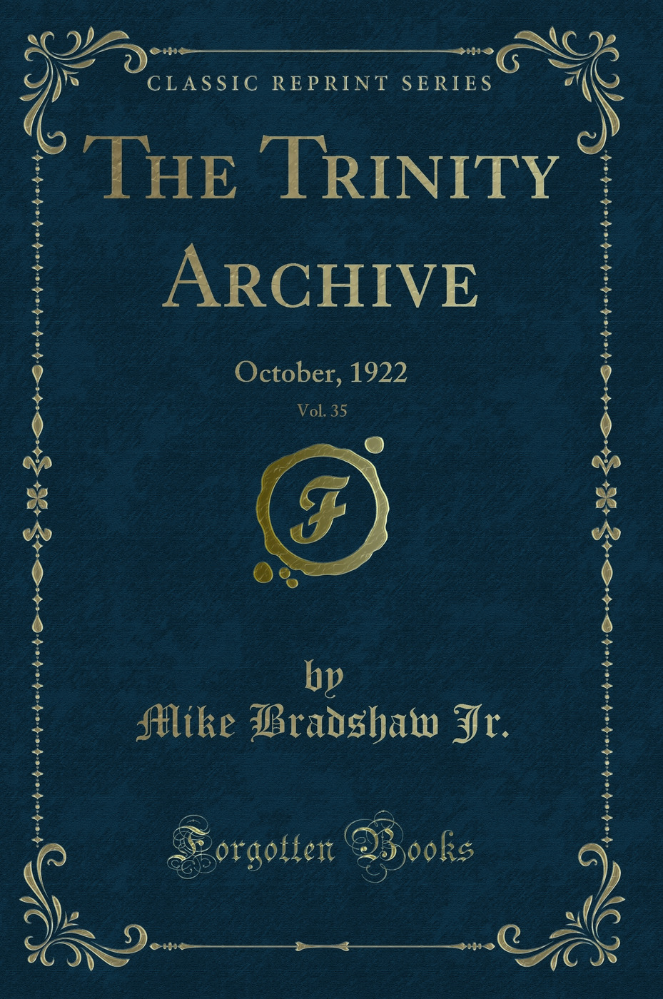 The Trinity Archive, Vol. 35: October, 1922 (Classic Reprint)