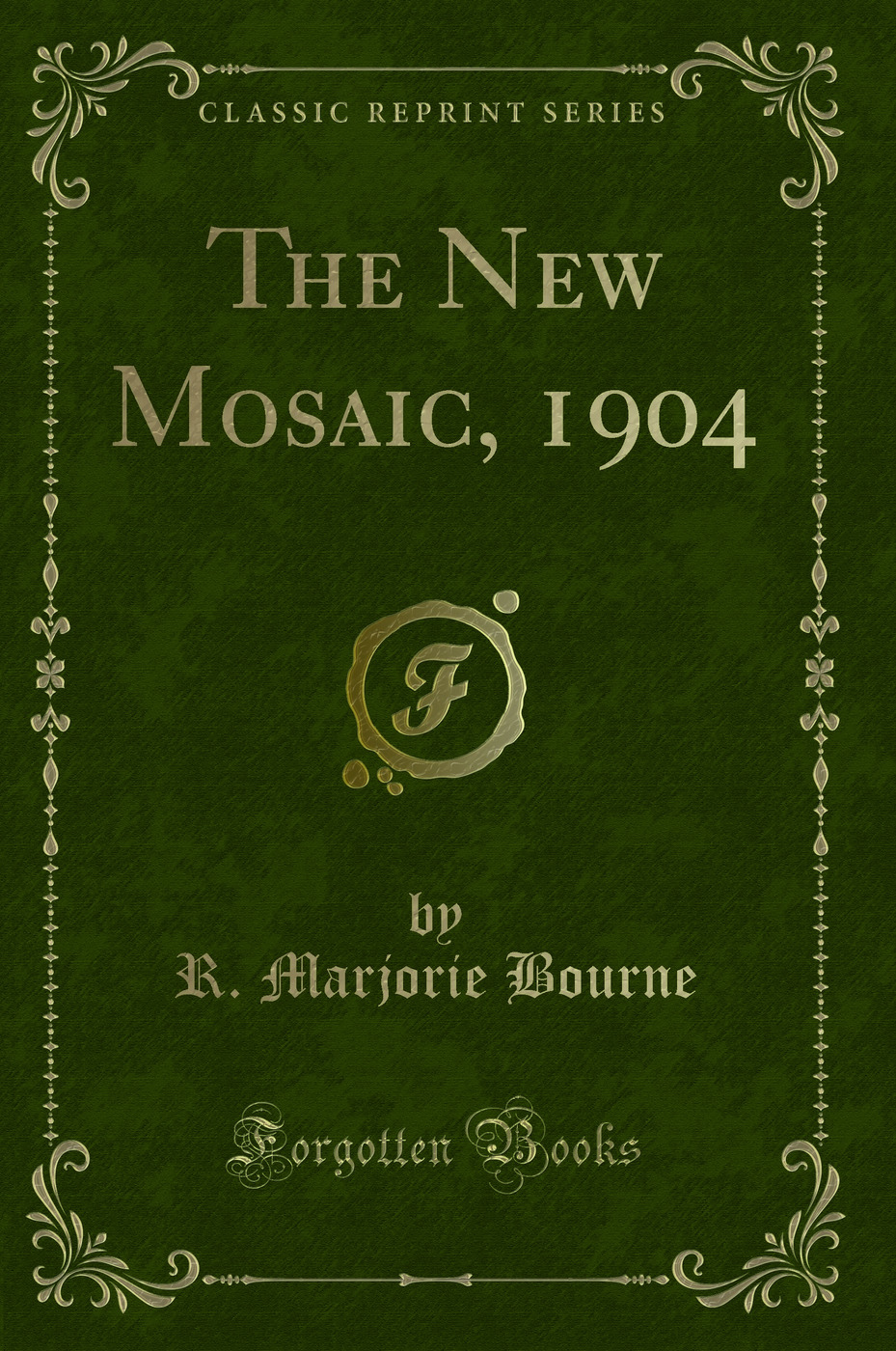 The New Mosaic, 1904 (Classic Reprint)
