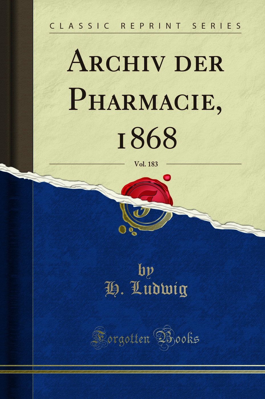 Archiv der Pharmacie, 1868, Vol. 183 (Classic Reprint)