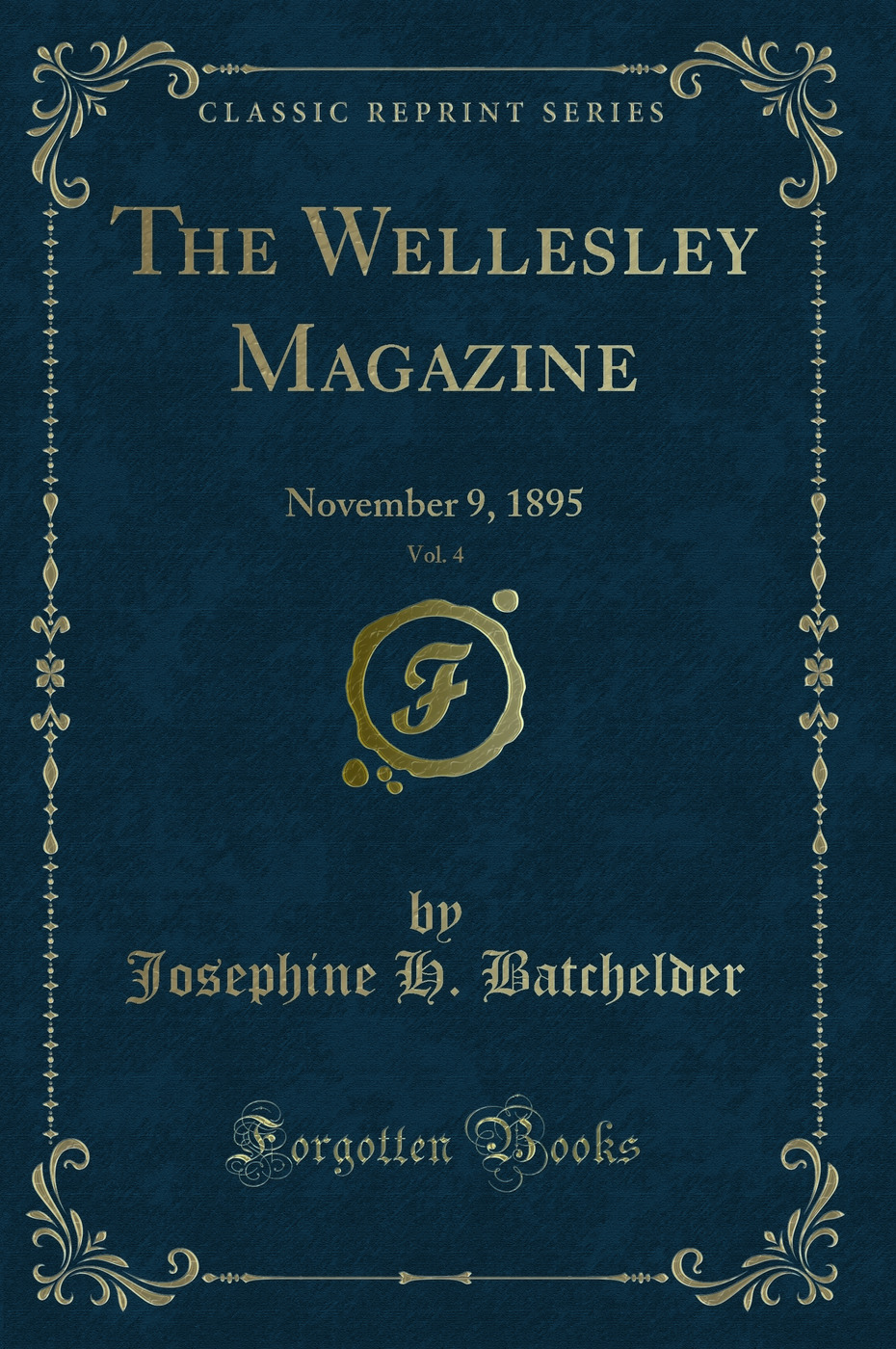 The Wellesley Magazine, Vol. 4: November 9, 1895 (Classic Reprint)