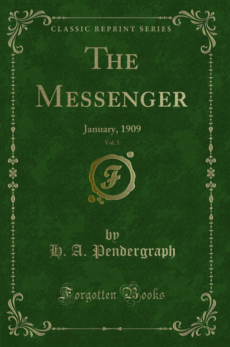 The Messenger, Vol. 5: January, 1909 (Classic Reprint)