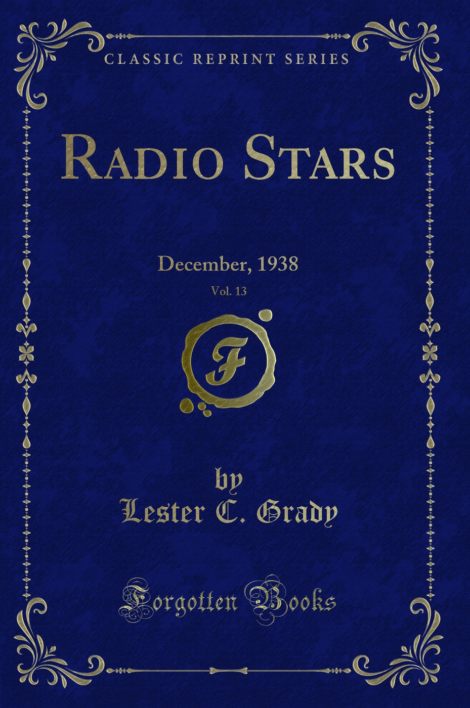Radio Stars, Vol. 13: December, 1938 (Classic Reprint)