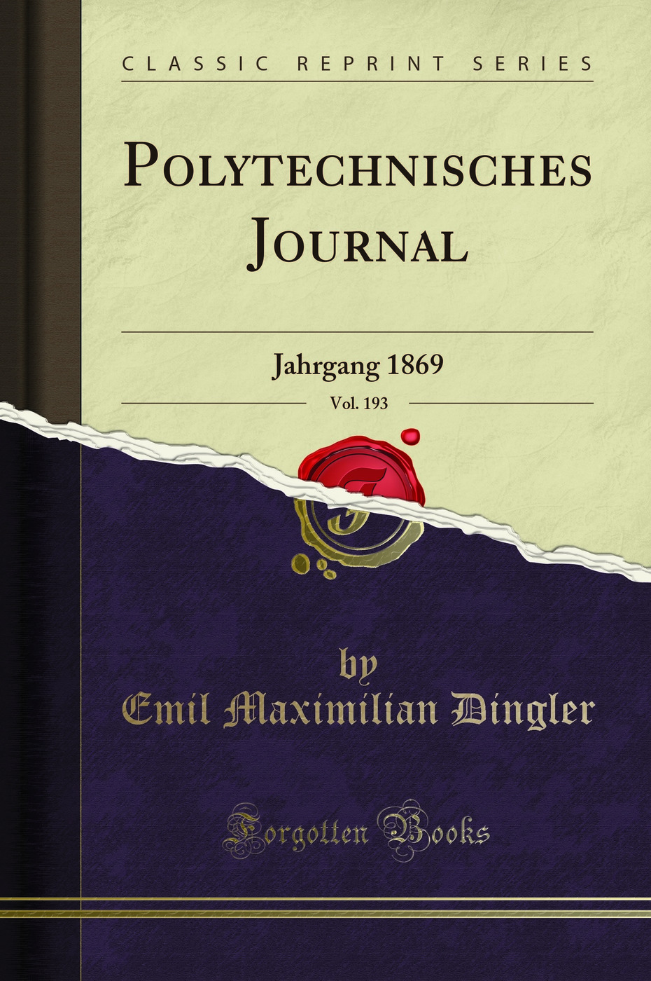 Polytechnisches Journal, Vol. 193: Jahrgang 1869 (Classic Reprint)