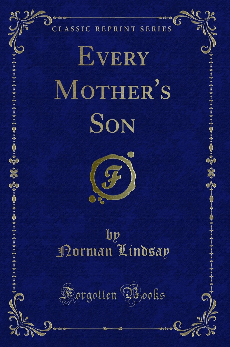 Every Mother's Son (Classic Reprint)