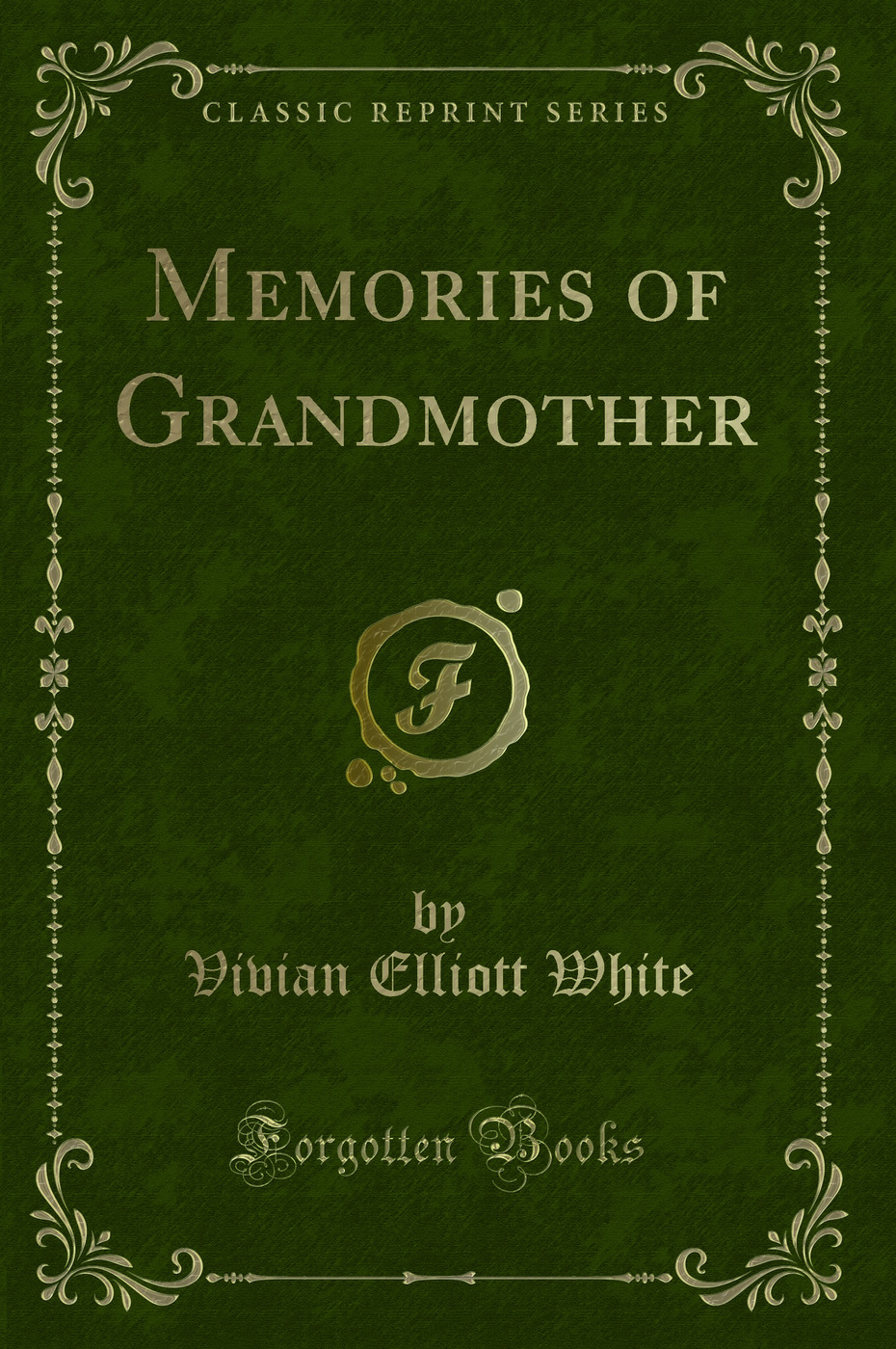 Memories of Grandmother (Classic Reprint)