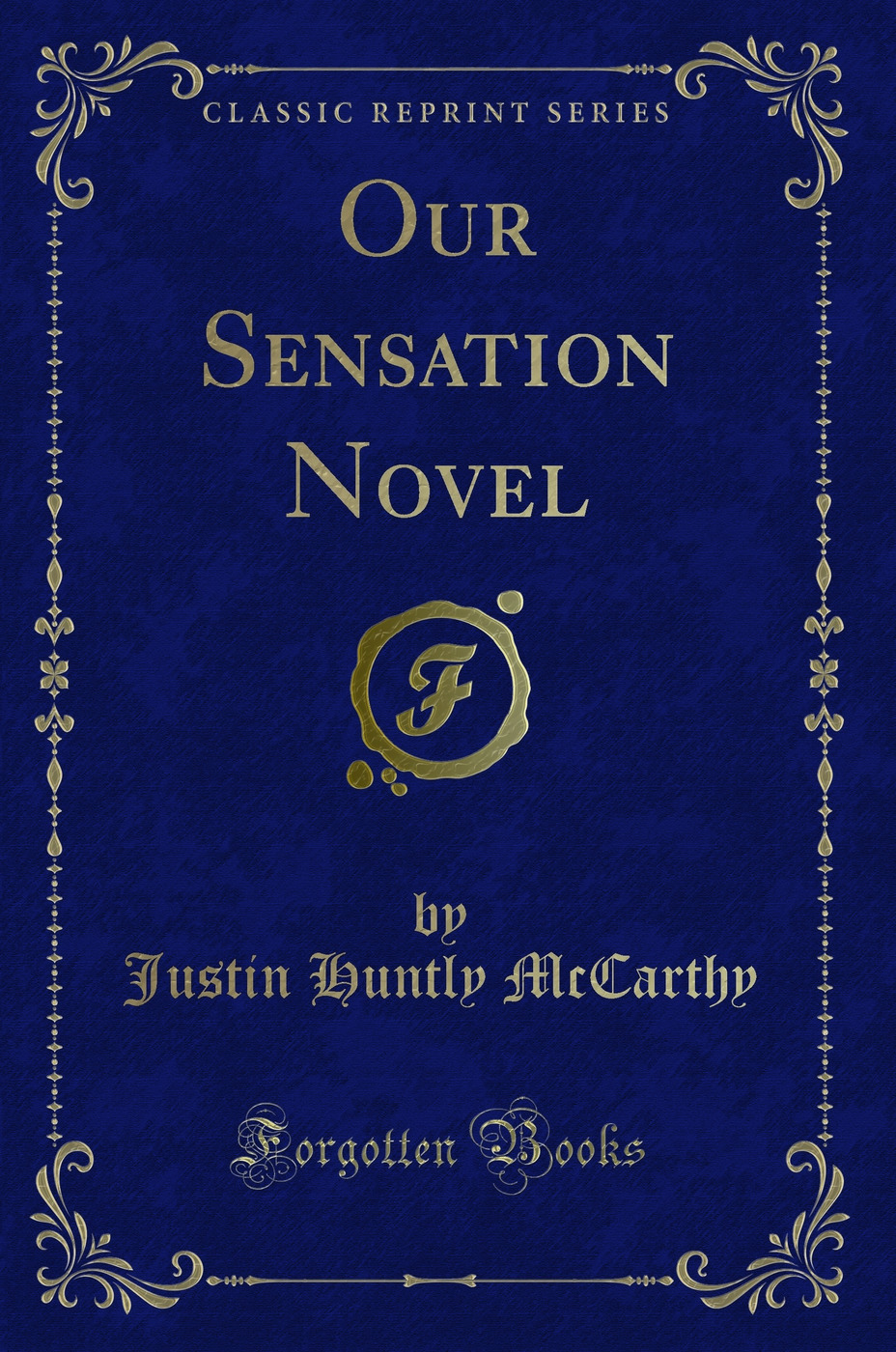 Our Sensation Novel (Classic Reprint)