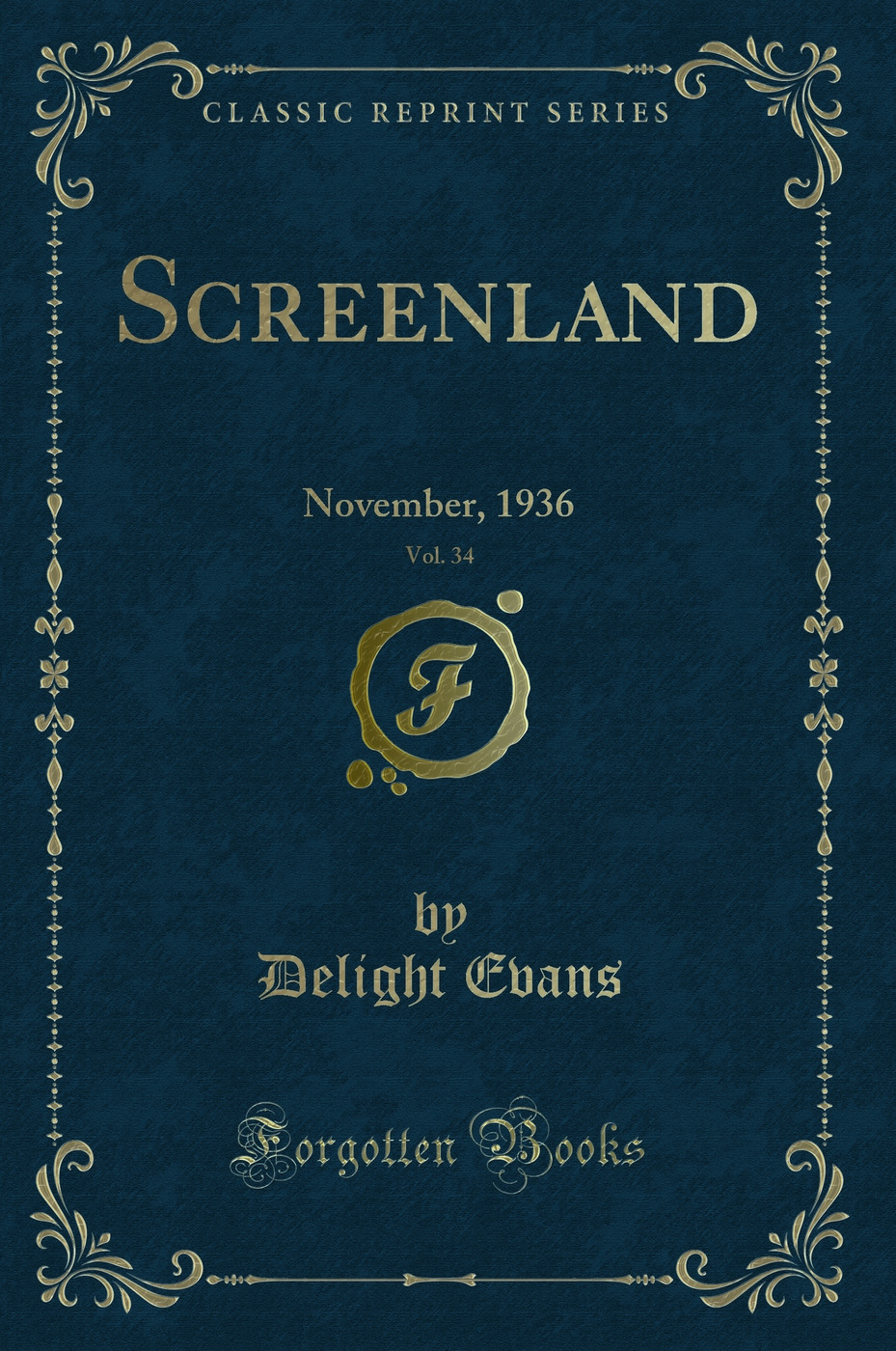 Screenland, Vol. 34: November, 1936 (Classic Reprint)
