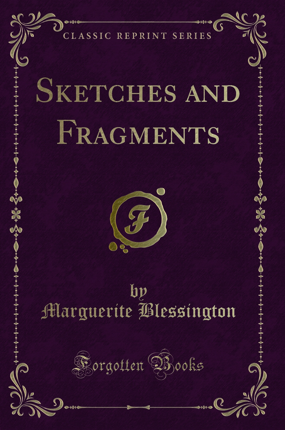 Sketches and Fragments (Classic Reprint)