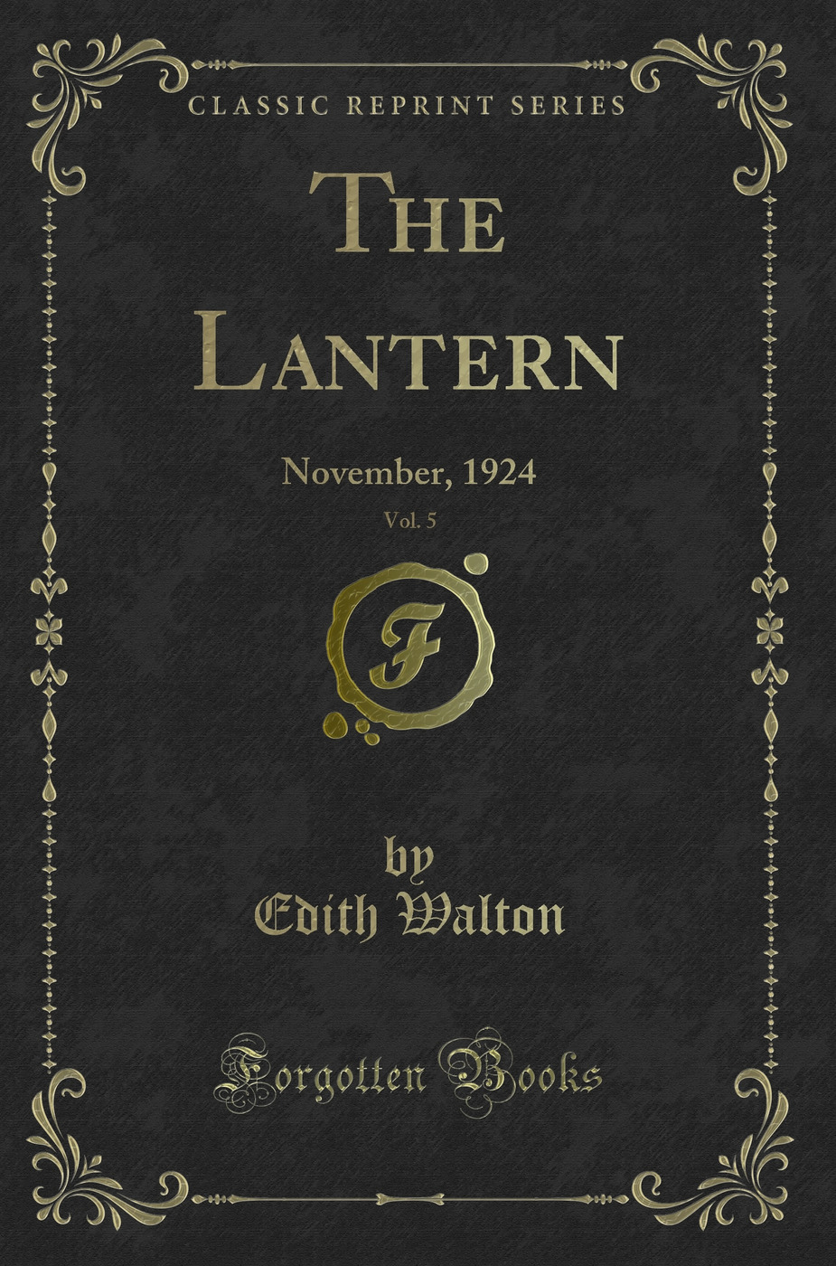 The Lantern, Vol. 5: November, 1924 (Classic Reprint)