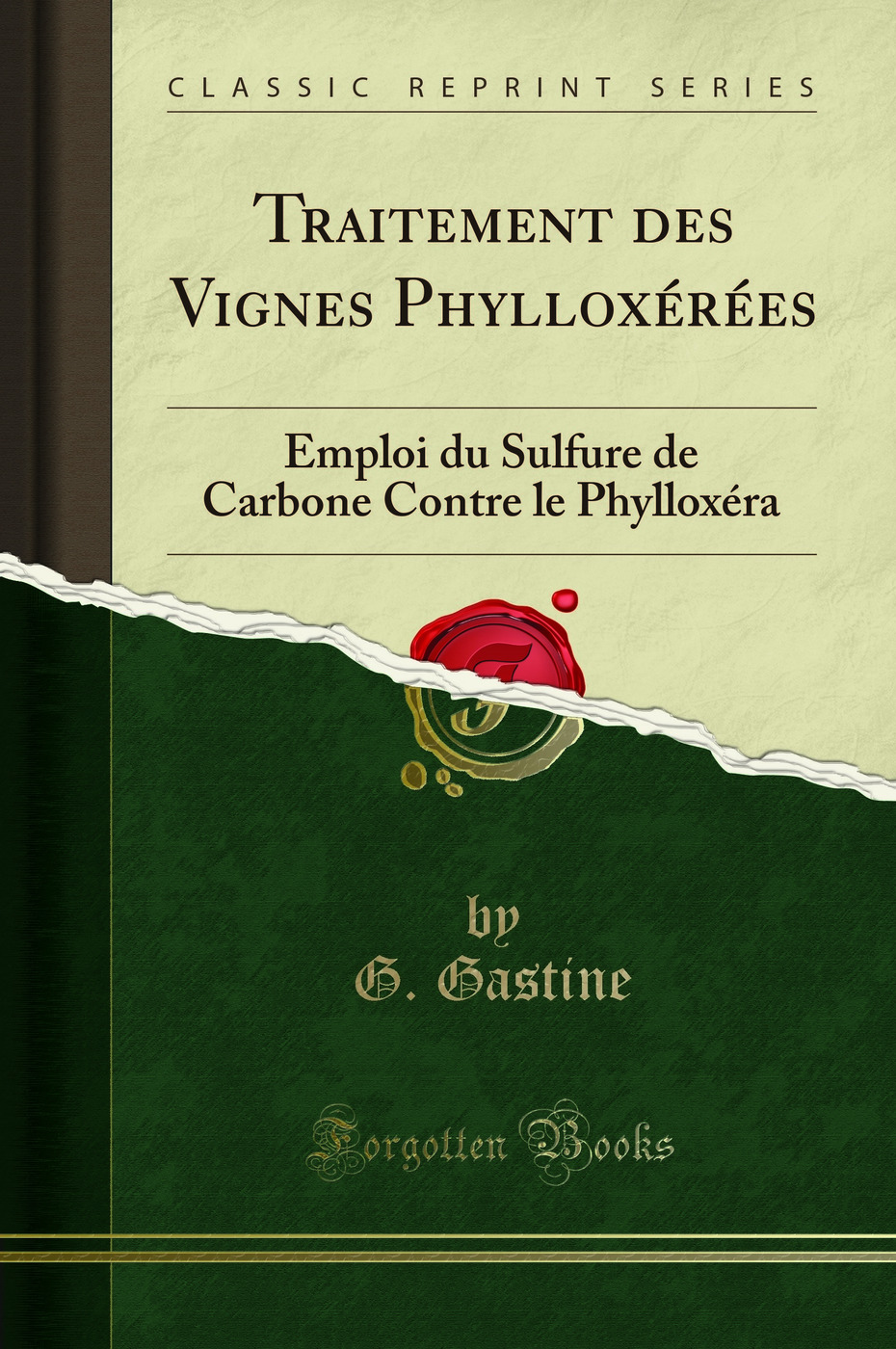 Traitement des Vignes Phylloxérées: Emploi du Sulfure de Carbone Contre le Phylloxéra (Classic Reprint)