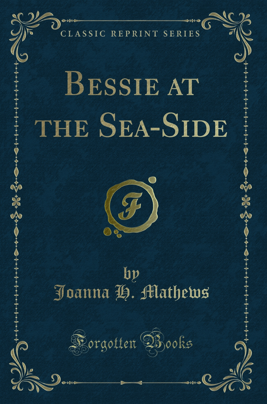Bessie at the Sea-Side (Classic Reprint)