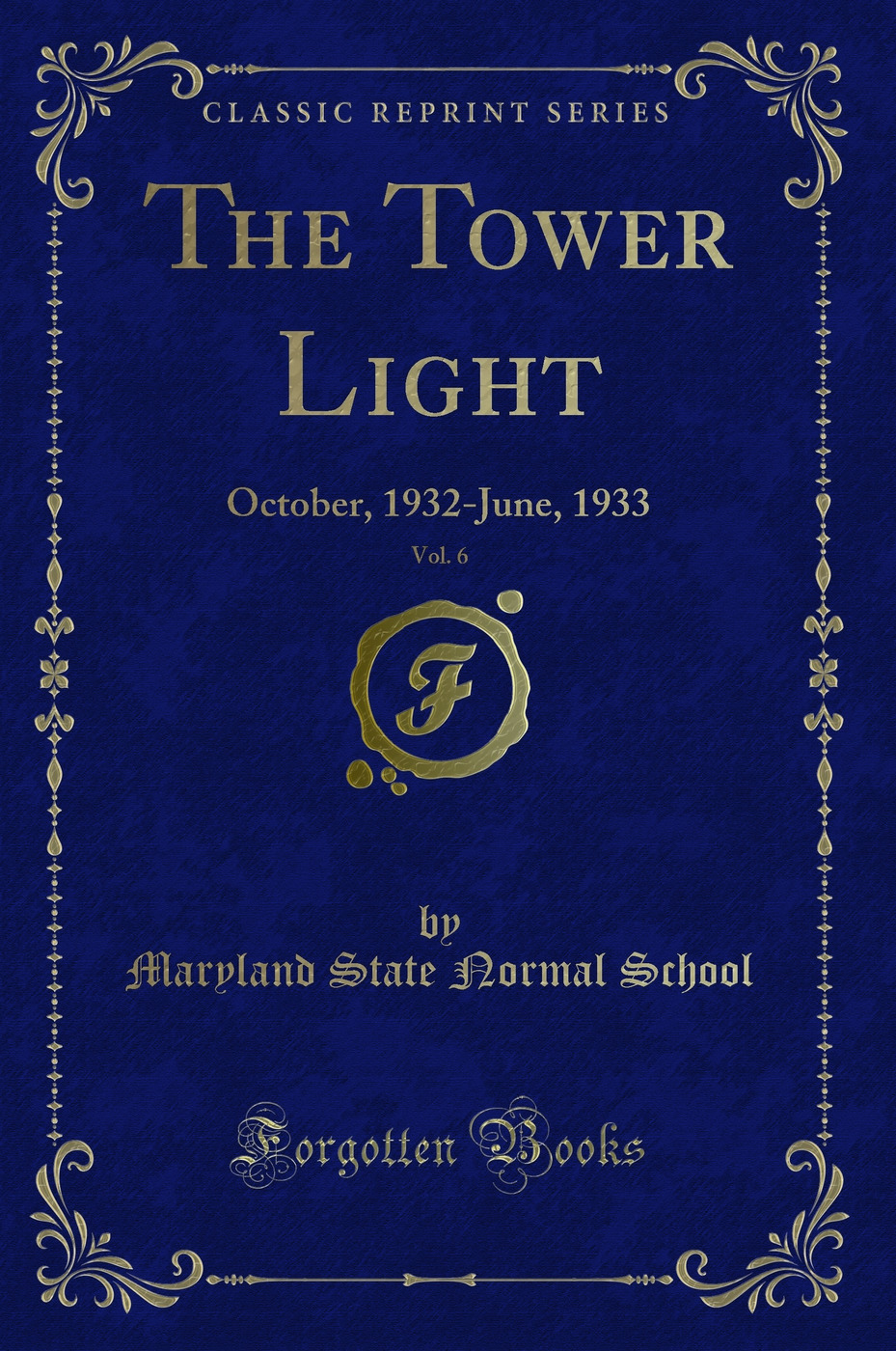 The Tower Light, Vol. 6: October, 1932-June, 1933 (Classic Reprint)