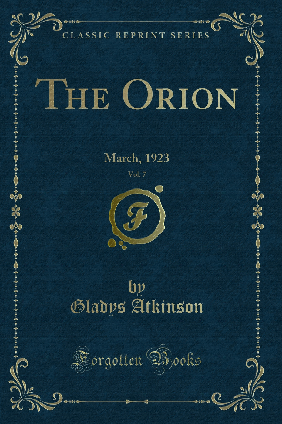 The Orion, Vol. 7: March, 1923 (Classic Reprint)
